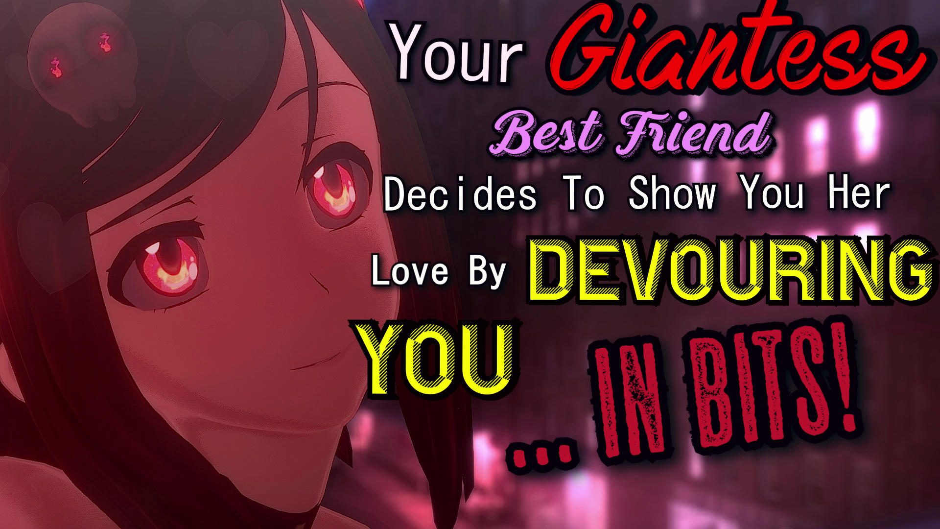 Your Giantess Best Friend Decides To Show You Her Love By Devouring You... In Bits